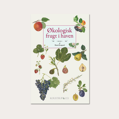 Økologisk frugt i haven - Koustrup & Co. - bog om avl af sund og giftfri frugt